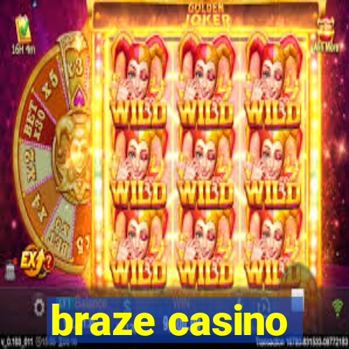 braze casino